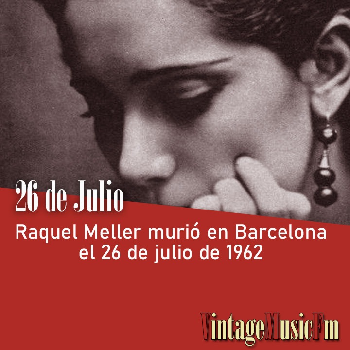 Raquel Meller murió en Barcelona el 26 de julio de 1962