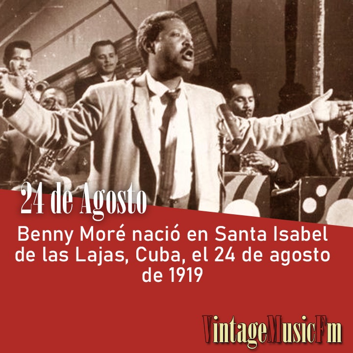 Benny Moré nació en Santa Isabel de las Lajas, Cuba, el 24 de agosto de 1919