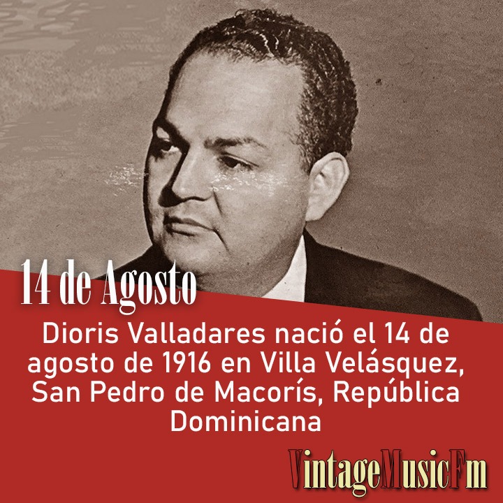 Dioris Valladares nació Villa Velásquez, San Pedro de Macorís, República Dominicana,el 14 de agosto de 1916