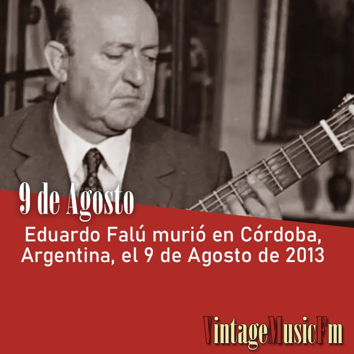 Eduardo Falú murió en Córdoba, Argentina, el 9 de agosto de 2013