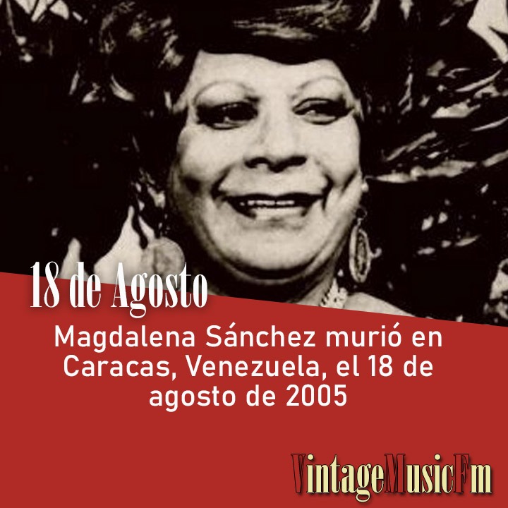 Magdalena Sánchez murió en Caracas, Venezuela, el 18 de agosto de 2005