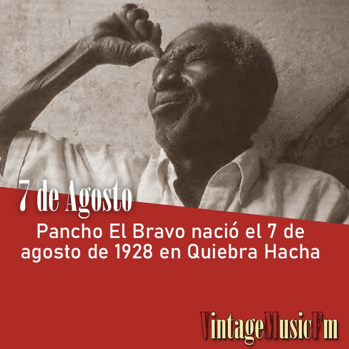 Pancho El Bravo nació el 7 de agosto de 1928 en Quiebra Hacha
