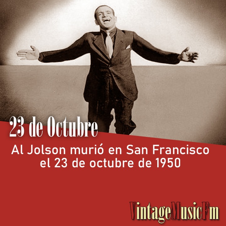 Al Jolson murió en San Francisco el 23 de octubre de 1950