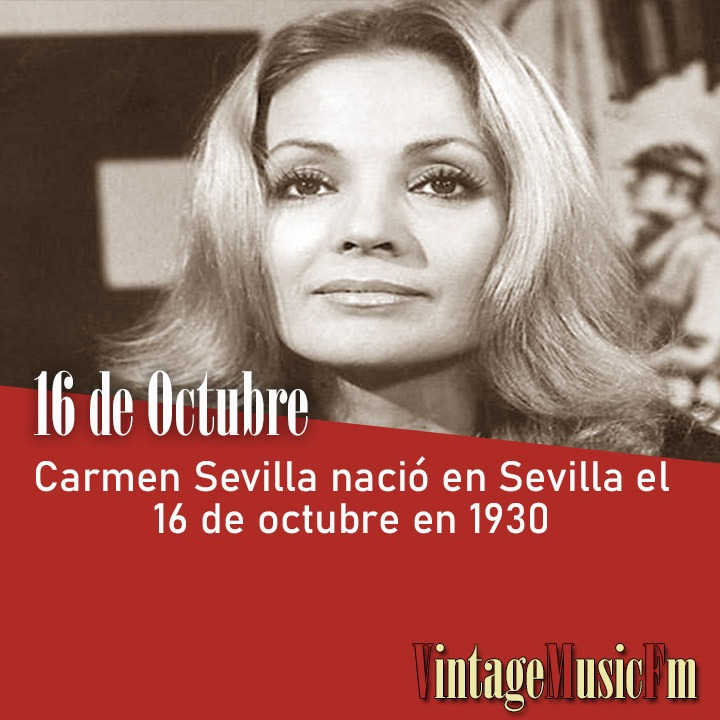 Carmen Sevilla nació en Sevilla el 16 de octubre en 1930