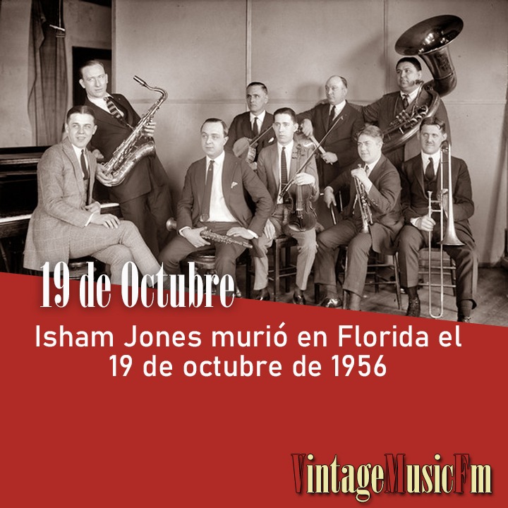 Isham Jones murió en Florida el 19 de octubre de 1956