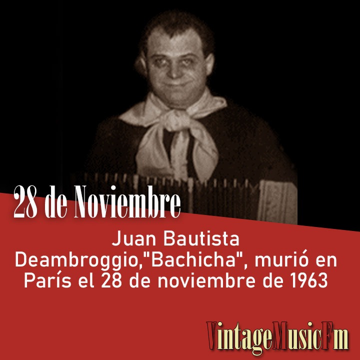 Juan Bautista Deambroggio,”Bachicha”, murió en París el 28 de noviembre de 1963