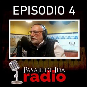 PASAJE DE IDA RADIO Episodio 4