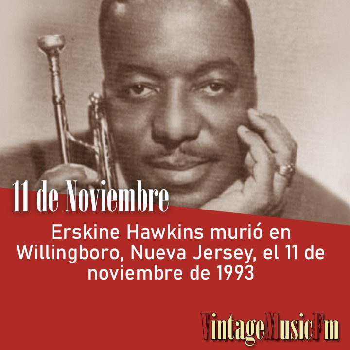 Erskine Hawkins murió en Willingboro, Nueva Jersey, el 11 de noviembre de 1993