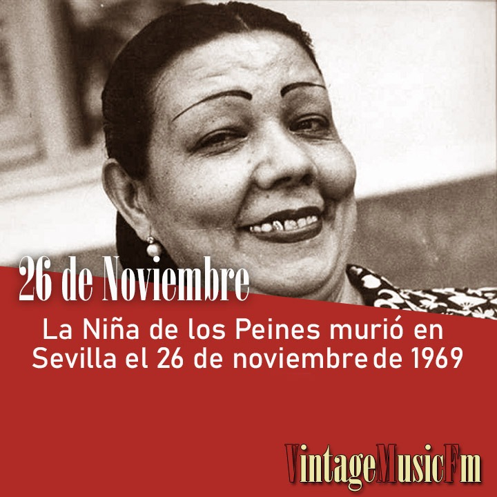 La Niña de los Peines murió en Sevilla murió el 26 de noviembre de 1969