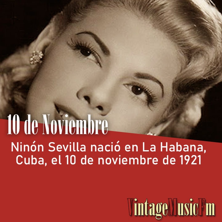 Ninón Sevilla nació en La Habana, Cuba, el 10 de noviembre de 1921
