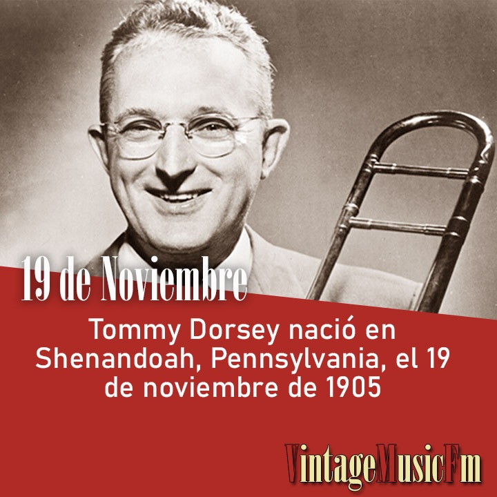 Tommy Dorsey nació en Shenandoah, Pennsylvania, el 19 de noviembre de 1905