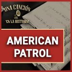 AMERICAN PATROL 1885