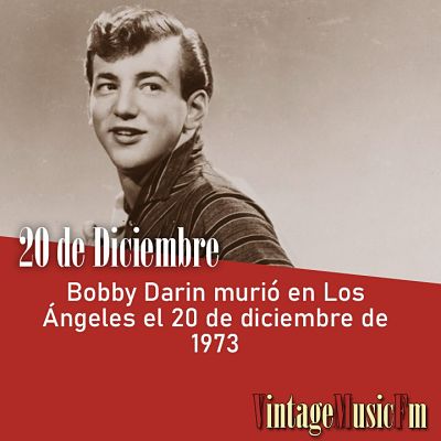 Bobby Darin murió en Los Ángeles el 20 de diciembre de 1973