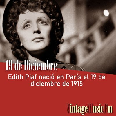 Edith Piaf nació en París el 19 de diciembre de 1915