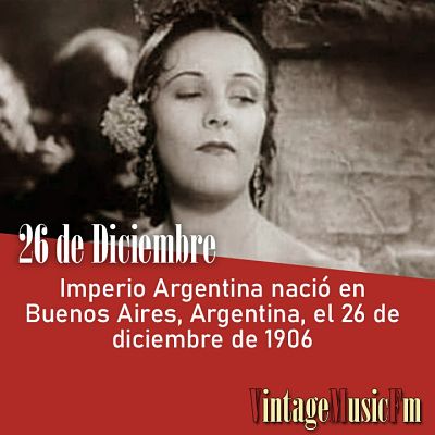 Imperio Argentina nació en Buenos Aires, Argentina, el 26 de diciembre de 1906