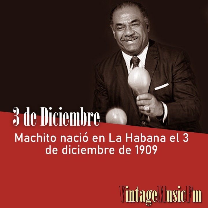 Machito nació en La Habana el 3 de diciembre de 1909