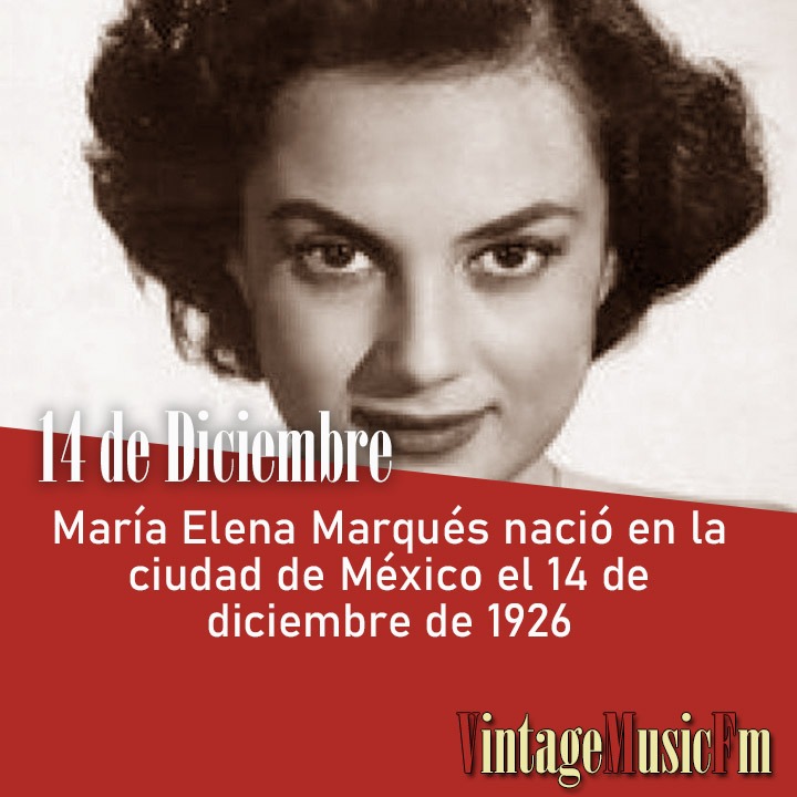 María Elena Marqués nació en la ciudad de México el 14 de diciembre de 1926