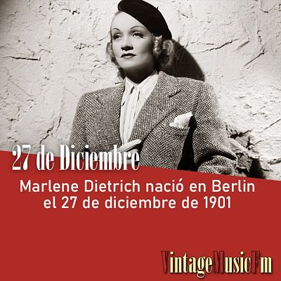 Marlene Dietrich nació en Berlin el 27 de diciembre de 1901