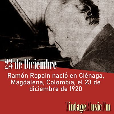 Ramón Ropain nació en Ciénaga, Magdalena, Colombia, el 23 de diciembre de 1920