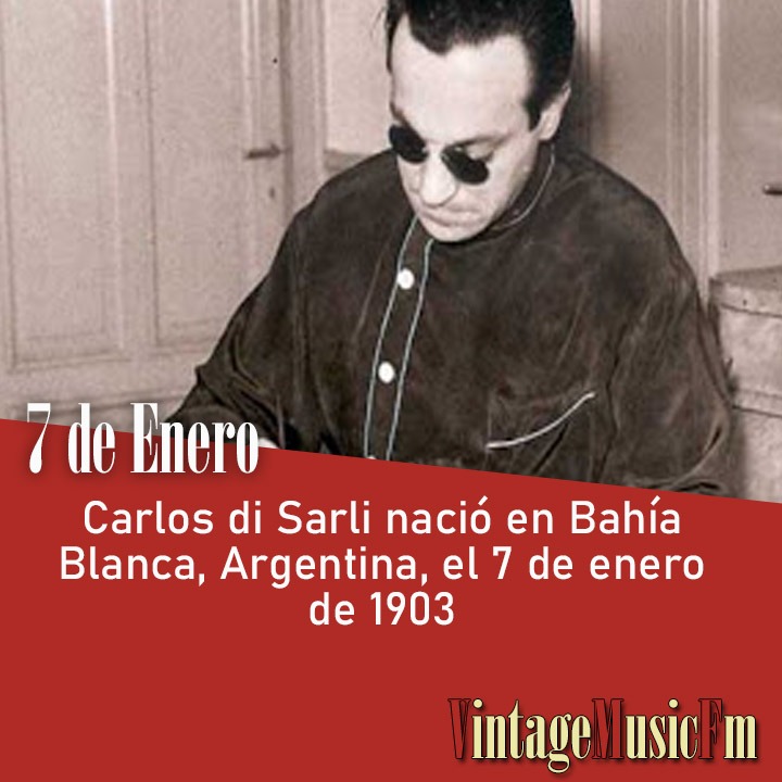 Carlos di Sarli nació en Bahía Blanca, Argentina, el 7 de enero de 1903