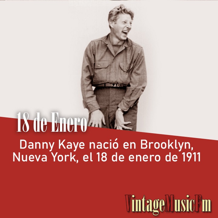 Danny Kaye nació en Brooklyn, Nueva York, el 18 de enero de 1911