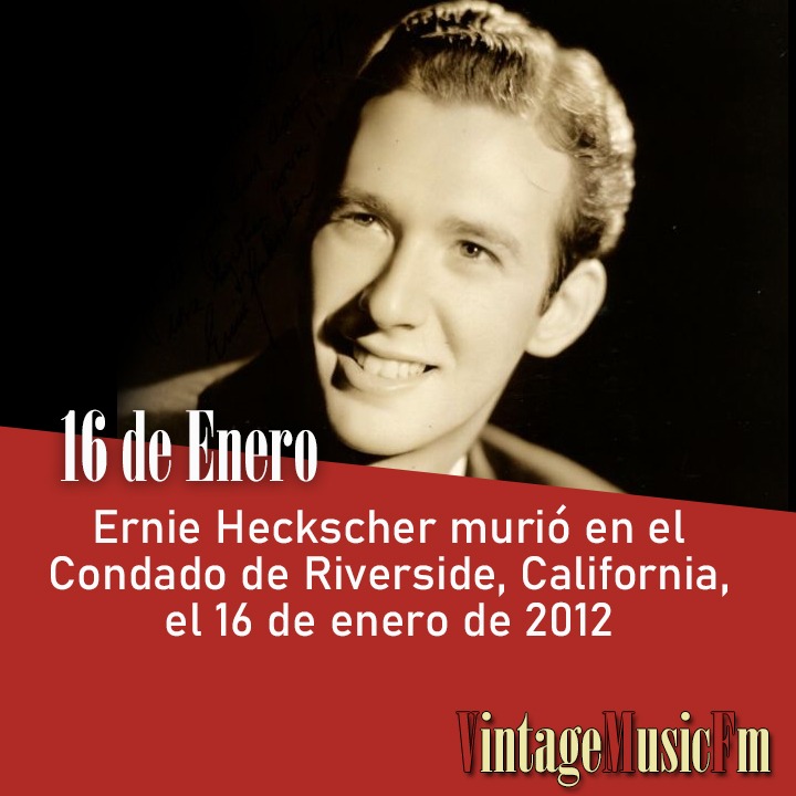 Ernie Heckscher murió en el Condado de Riverside, California, el 16 de enero de 2012