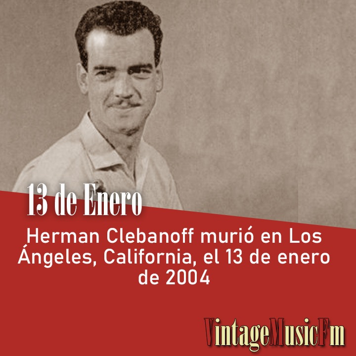 Herman Clebanoff murió en Los Ángeles, California, el 13 de enero de 2004