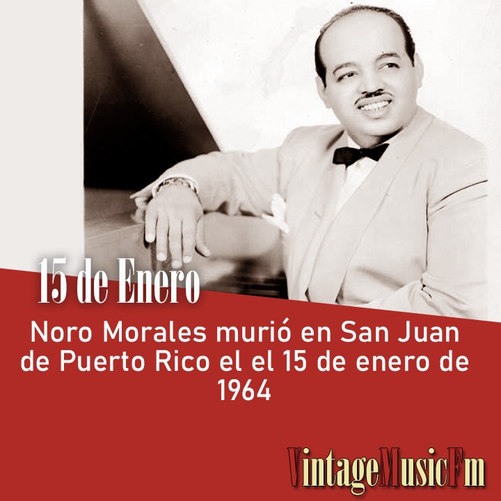 Noro Morales murió en San Juan de Puerto Rico el el 15 de enero de 1964