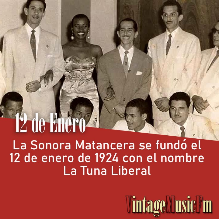 La Sonora Matancera se fundó el 12 de enero de 1924 con el nombre La Tuna Liberal