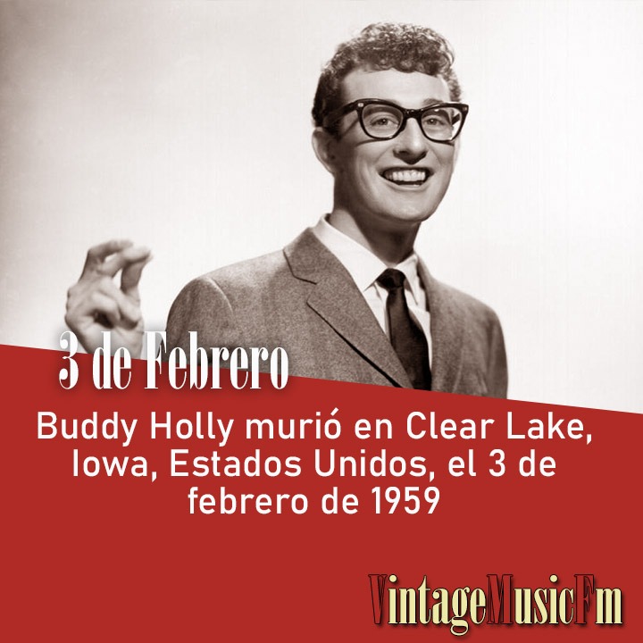 Buddy Holly murió en Clear Lake, Iowa, Estados Unidos, el 3 de febrero de 1959