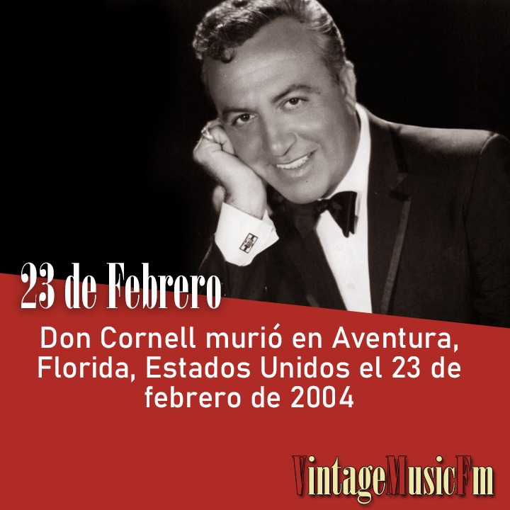 Don Cornell murió en Aventura, Florida, Estados Unidos el 23 de febrero de 2004