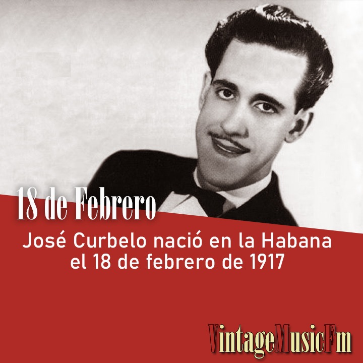 José Curbelo nació en la Habana el 18 de febrero de 1917