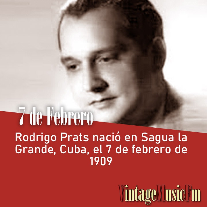 Rodrigo Prats nació en Sagua la Grande, Cuba, el 7 de febrero de 1909