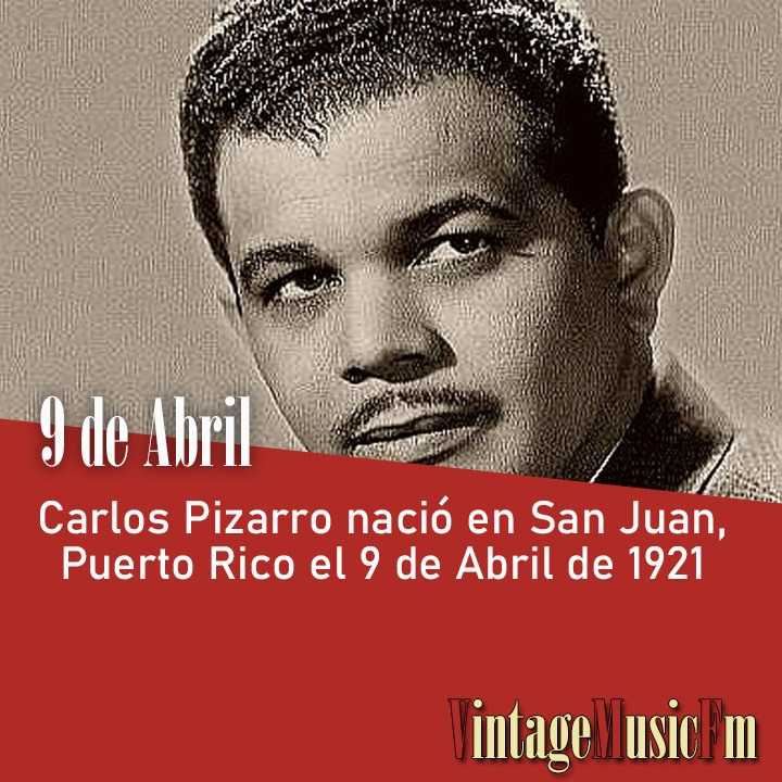 Carlos Pizarro nació en San Juan, Puerto Rico el 9 de Abril de 1921,