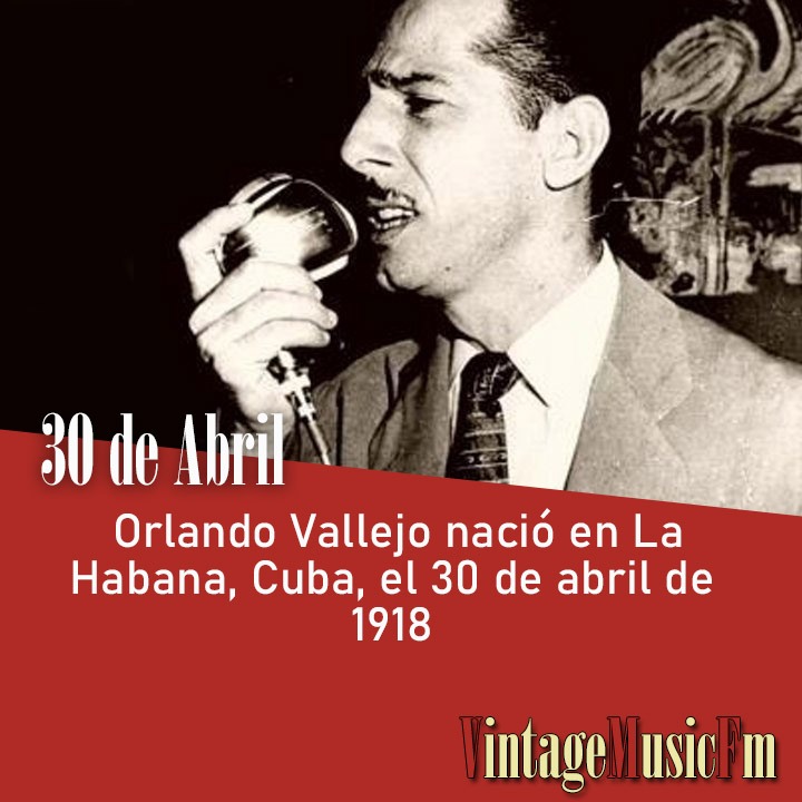 Orlando Vallejo nació en La Habana, Cuba, el 30 de abril de 1918
