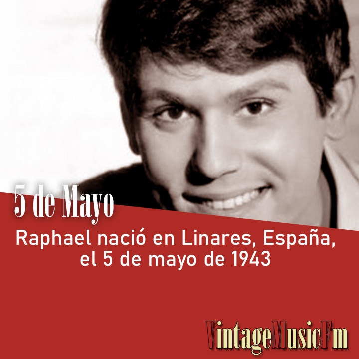 Raphael nació en Linares, España, el 5 de mayo de 1943