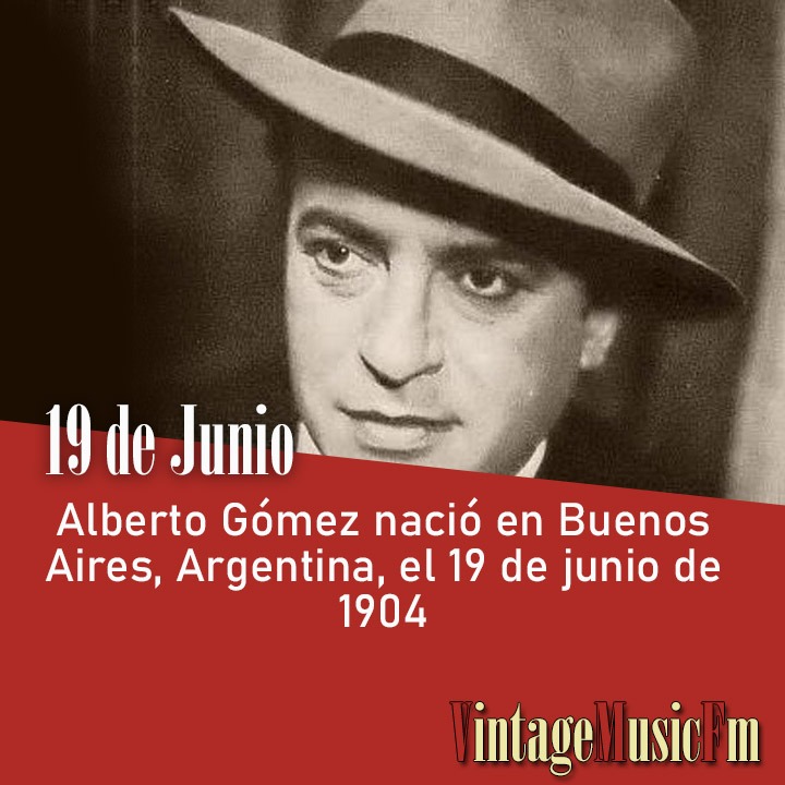 Alberto Gómez nació en Buenos Aires, Argentina, el 19 de junio de 1904