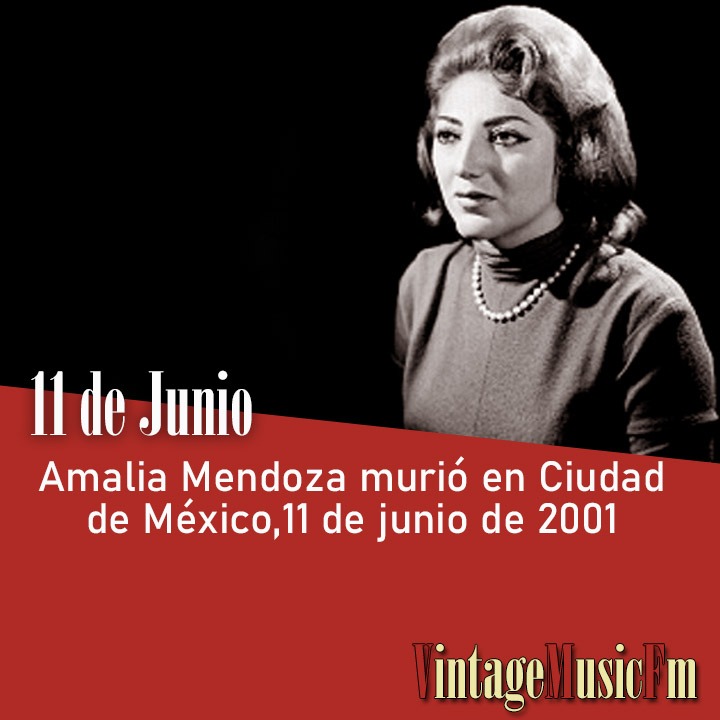 Amalia Mendoza murió en Ciudad de México,11 de junio de 2001