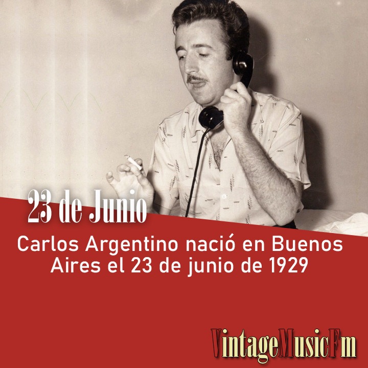 Carlos Argentino nació en Buenos Aires el 23 de junio de 1929