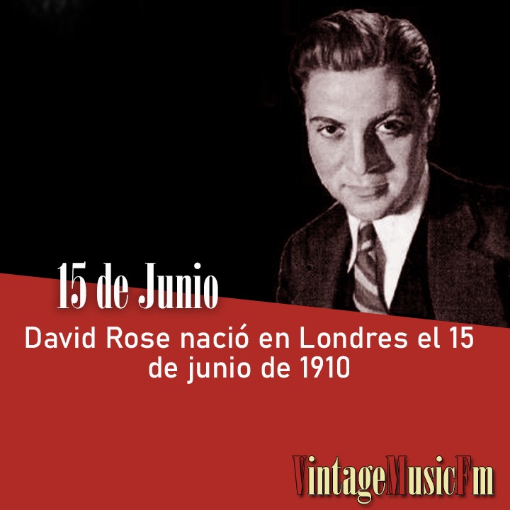 David Rose nació en Londres el 15 de junio de 1910