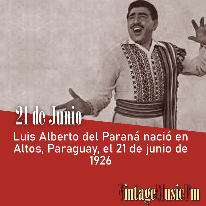 Luis Alberto del Paraná nació en Altos, Paraguay, el 21 de junio de 1926