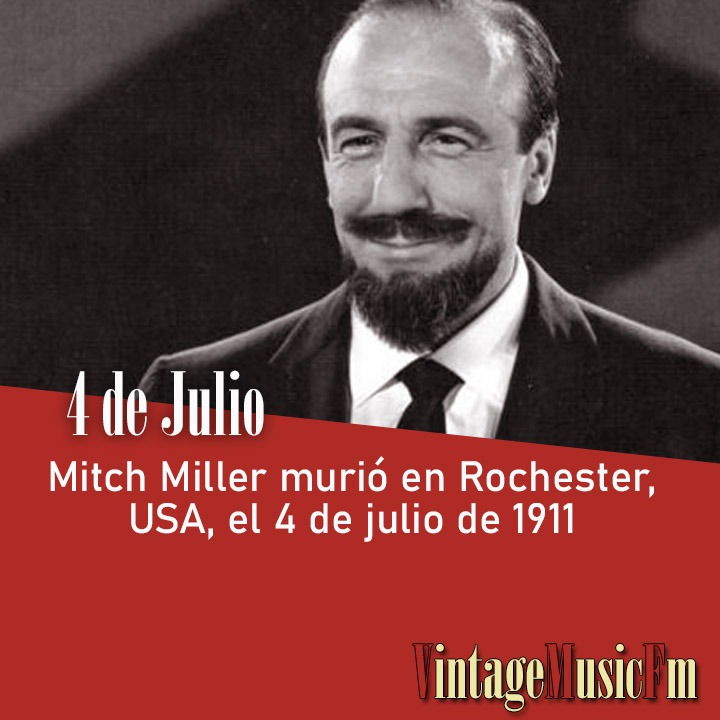 Mitch Miller nació en Rochester, USA, el 4 de julio de 1911