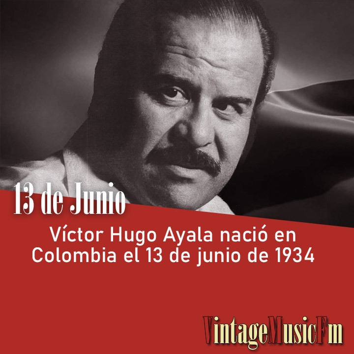 Víctor Hugo Ayala nació en Colombia el 13 de junio de  1934