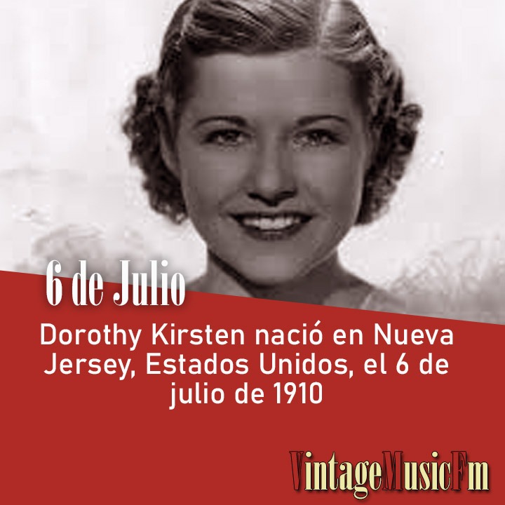 Dorothy Kirsten nació en  Nueva Jersey, Estados Unidos, el 6 de julio de 1910