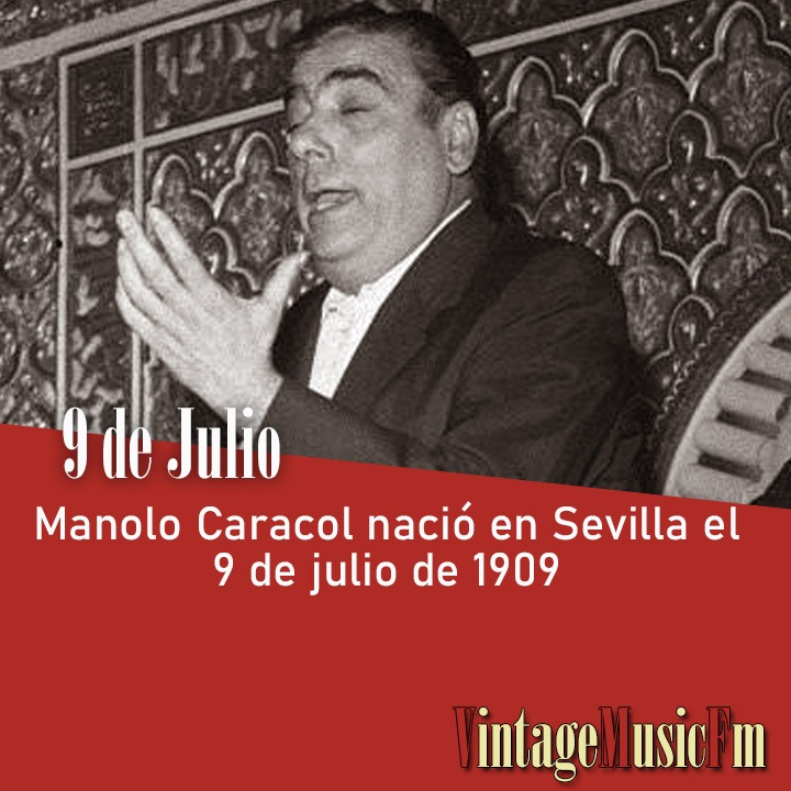 Manolo Caracol nació en Sevilla el 9 de julio de 1909